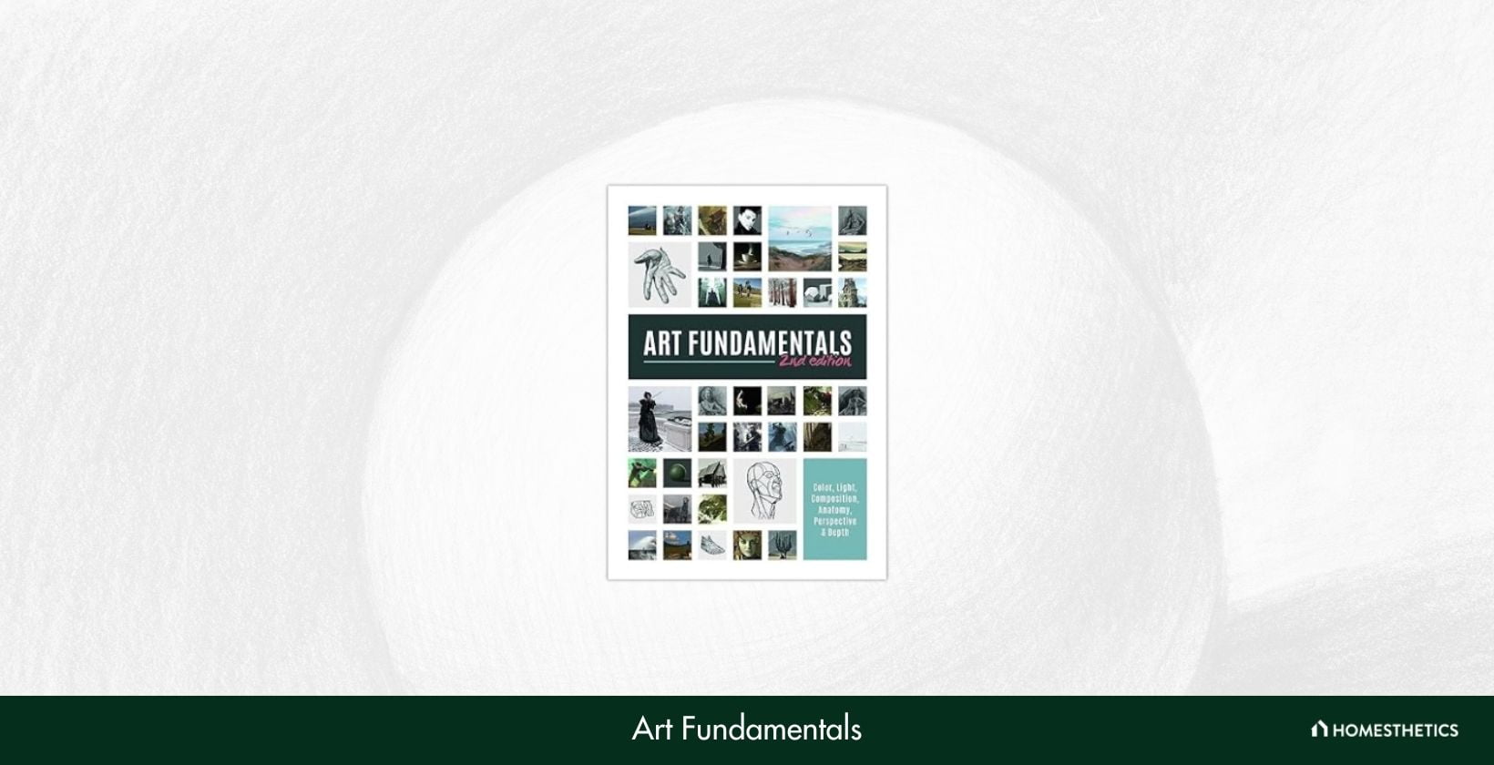 Art Fundamentals 2nd edition Color Light Composition Anatomy Perspective Depth by 3dtotal Publishing