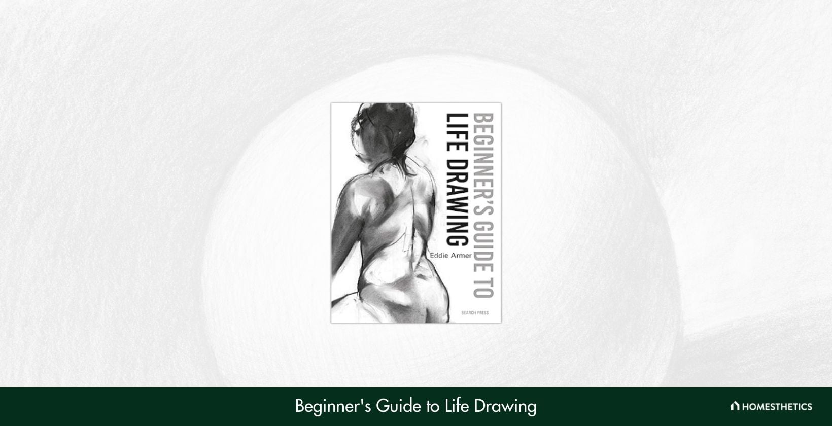 Beginners Guide to Life Drawing by Eddie Armer