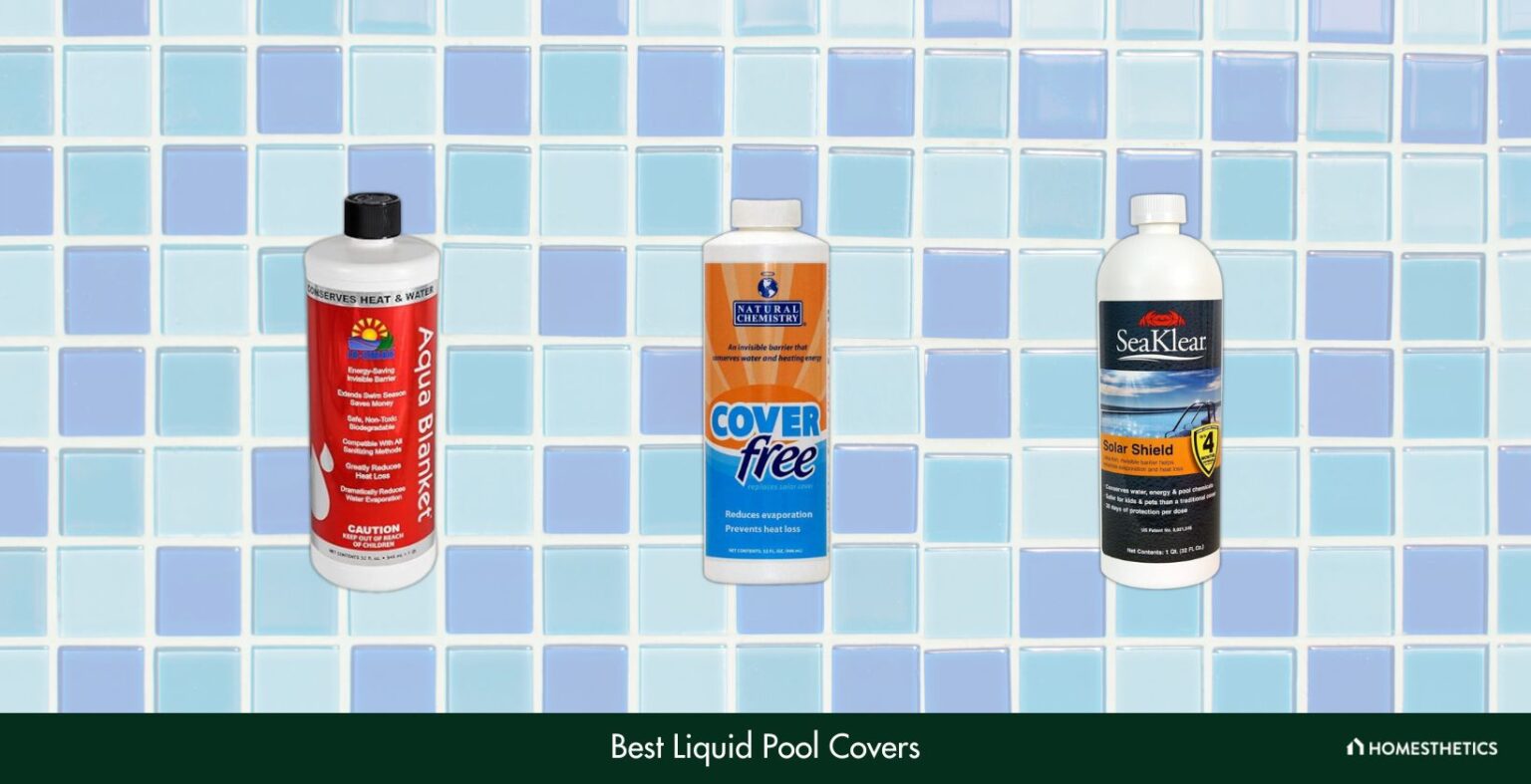 6 Best Liquid Pool Covers Reviews + Guide