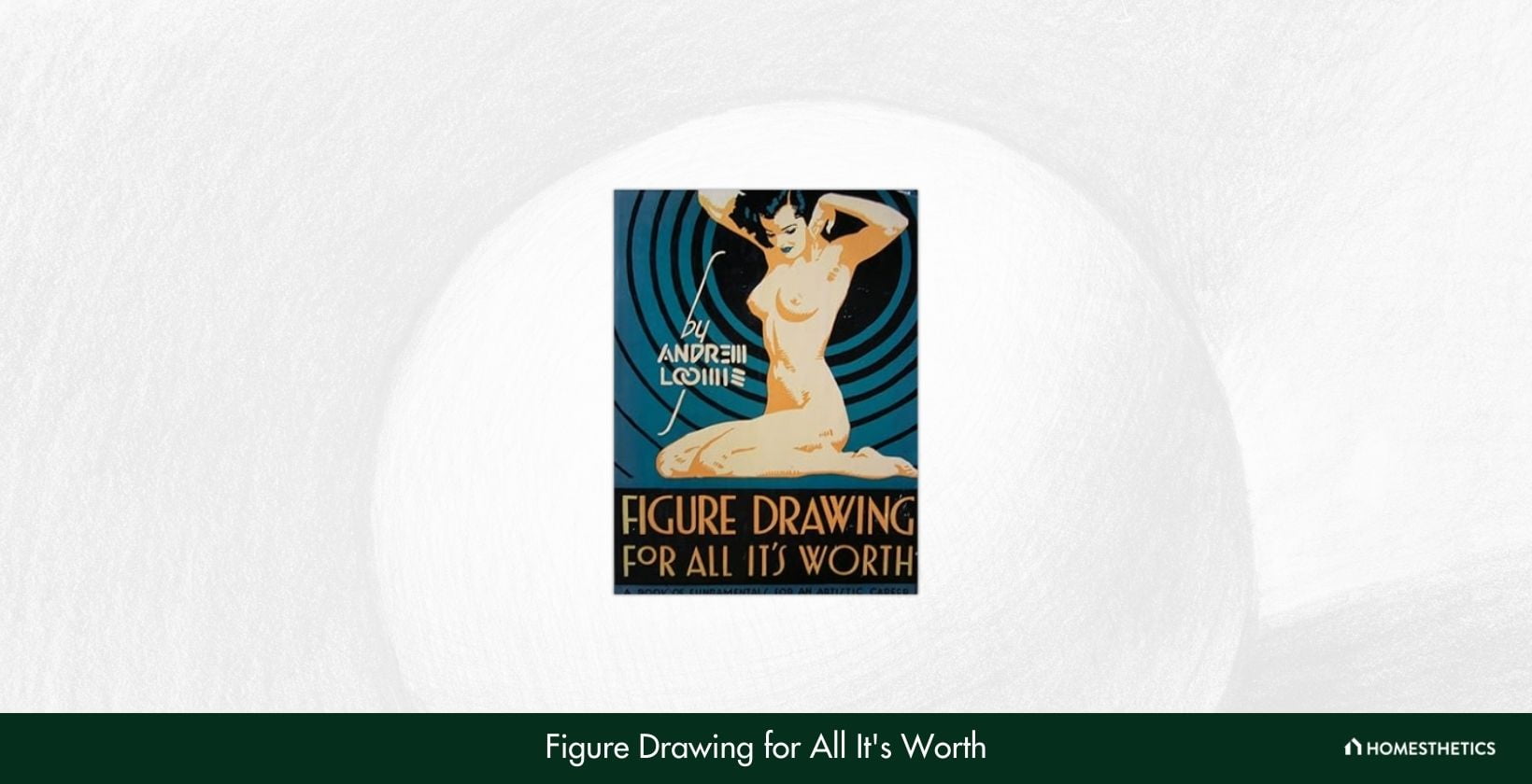 Figure Drawing for All Its Worth by Andrew Loomis