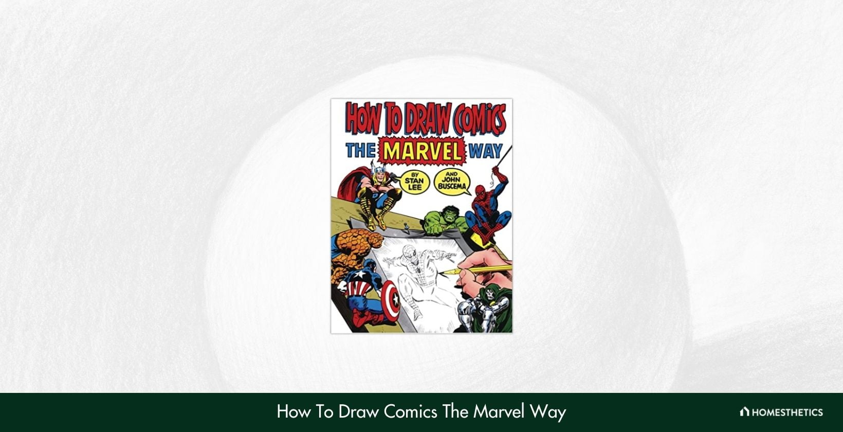 How To Draw Comics The Marvel Way by Stan Lee and John Buscema