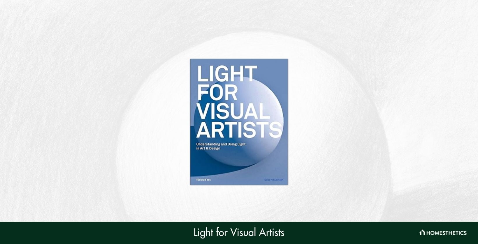 Light for Visual Artists Second Edition Understanding and Using Light in Art Design by Richard Yot