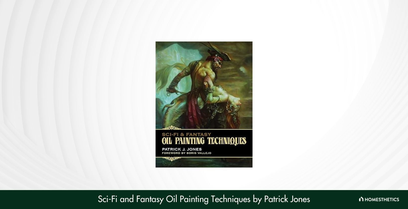 Sci Fi and Fantasy Oil Painting Techniques by Patrick Jones