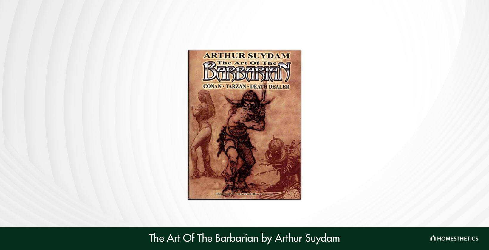 The Art Of The Barbarian by Arthur Suydam