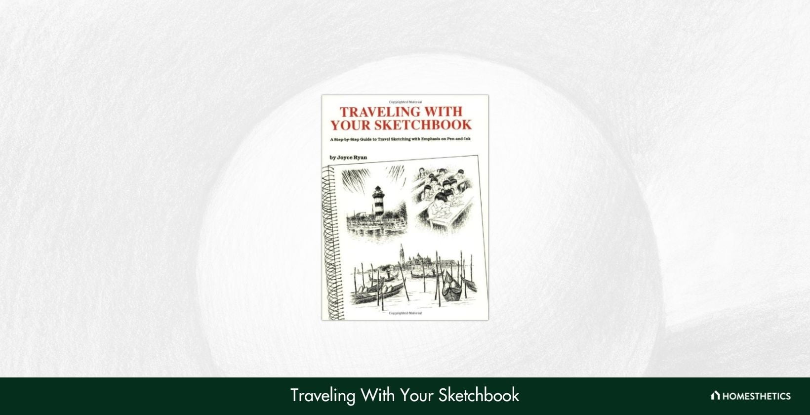Traveling With Your Sketchbook A Step by Step Guide to Travel Sketching with Emphasis on Pen and Ink