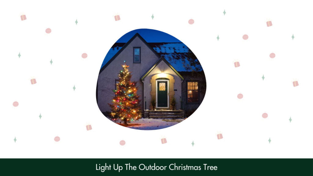 11. Light Up The Outdoor Christmas Tree