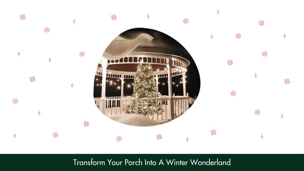 5. Transform Your Porch Into A Winter Wonderland