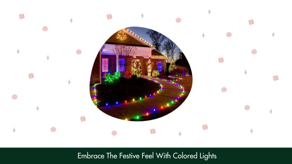 4. Embrace The Festive Feel With Colored Lights