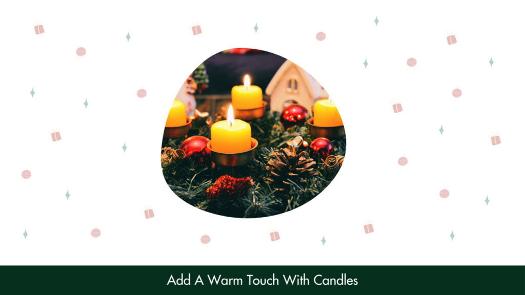 23. Add A Warm Touch With Candles