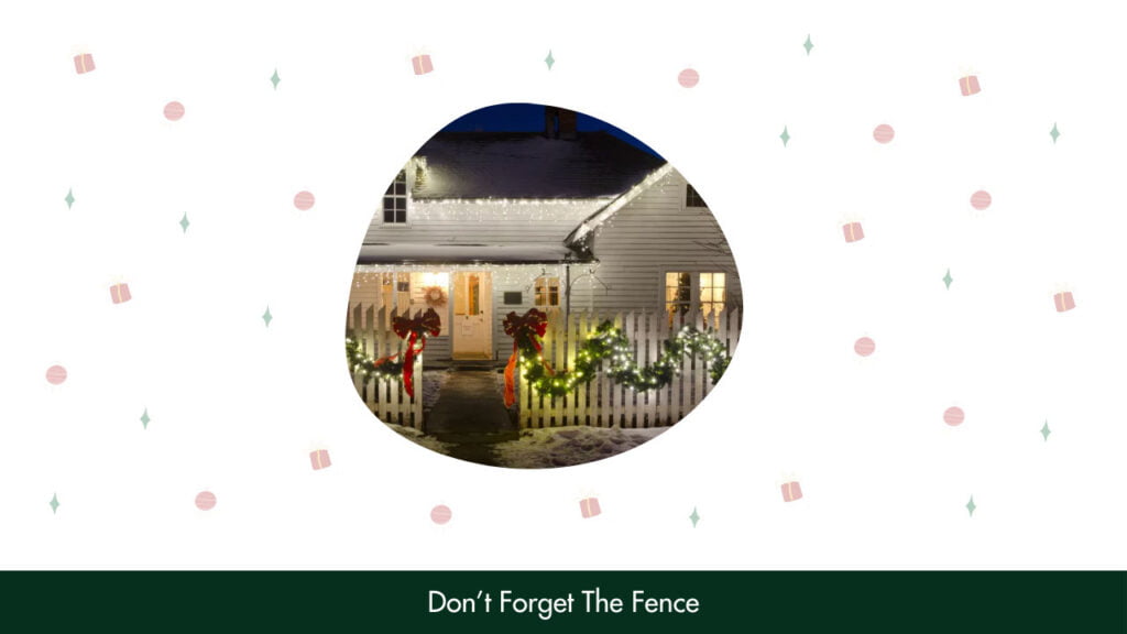 19. Don’t Forget The Fence