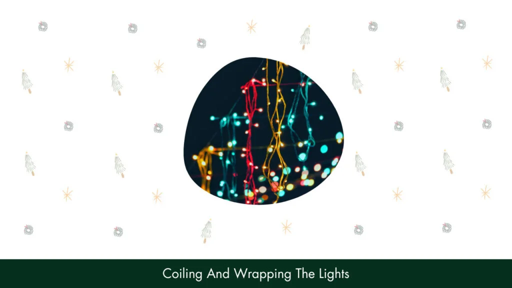 3. Coiling And Wrapping The Lights