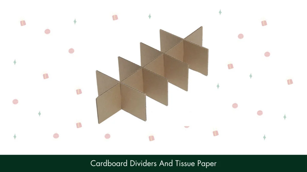 3. Cardboard Dividers And Tissue Paper