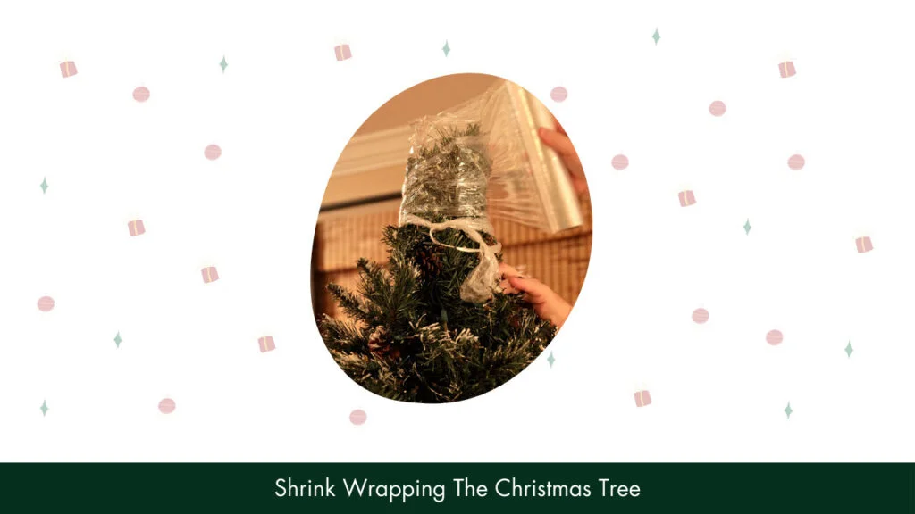 16. Shrink Wrapping The Christmas Tree