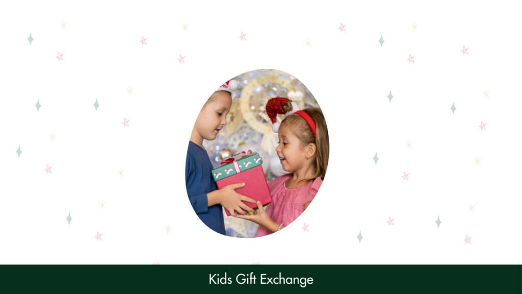 34. Kids Gift Exchange