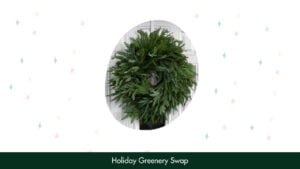 12. Holiday Greenery Swap