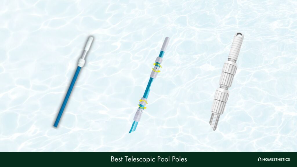 8 Best Telescopic Pool Pole Reviews + Guide