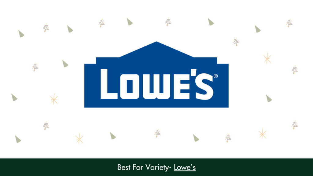 1. Best For Variety - Lowe’s