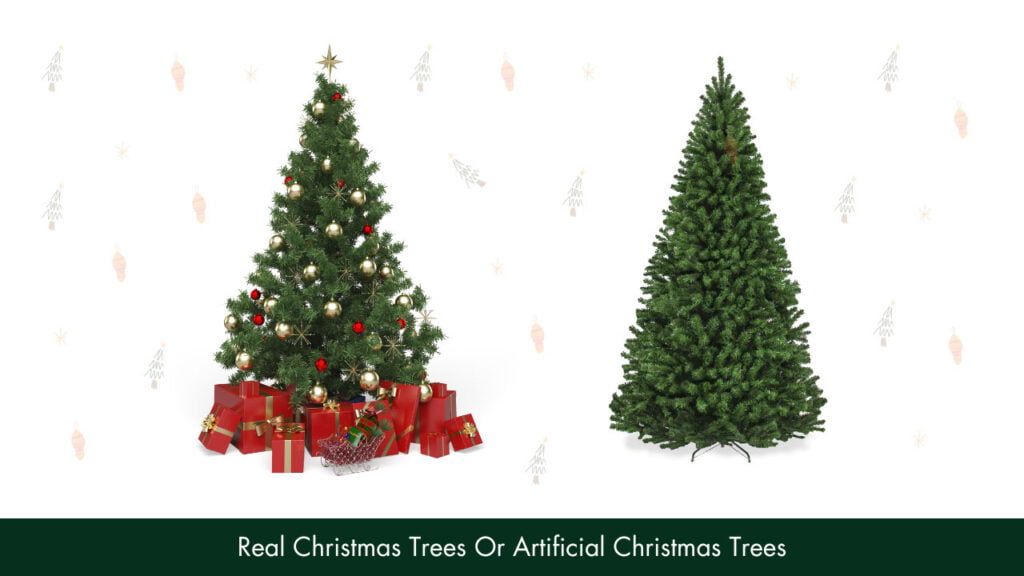 Real Christmas Trees Or Artificial Christmas Trees