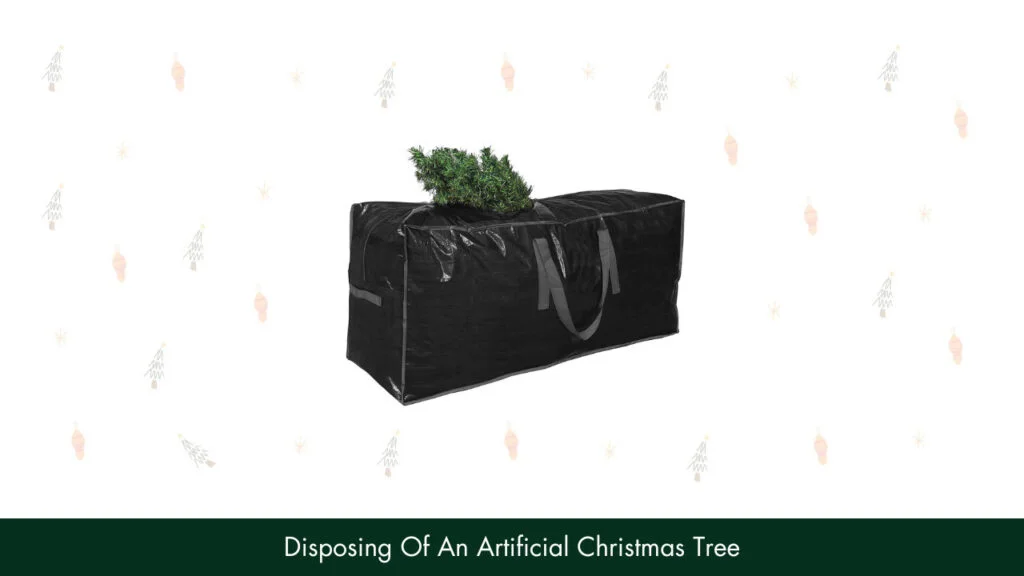 How To Dispose Of Artificial Christmas Trees Safely?