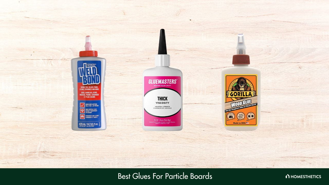 Best Glues For Particle Boards