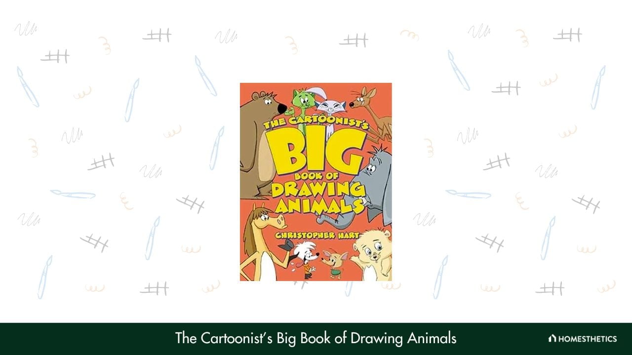 The Cartoonists Big Book of Drawing Animals by Christopher Hart