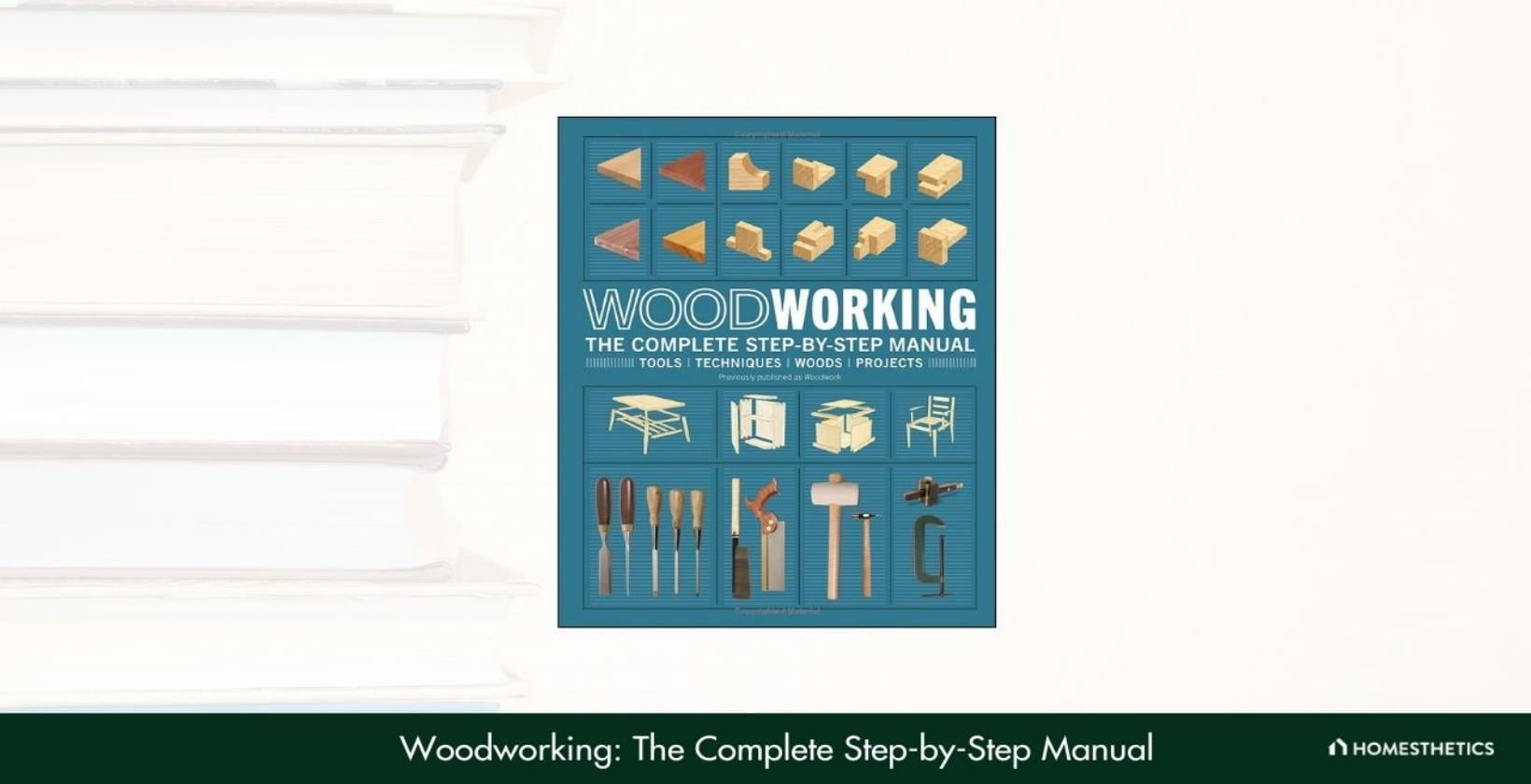 2. Woodworking The Complete Step by Step Manual