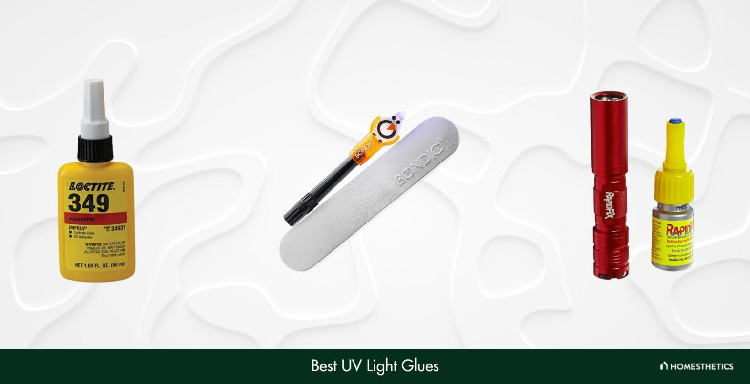 7 Best UV Light Glue For Amateurs & Professionals