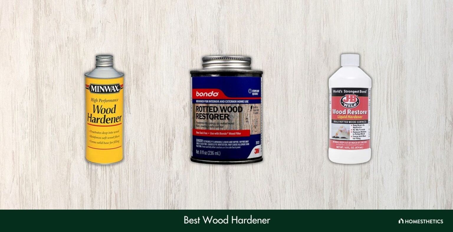 5 Best Wood Hardener Reviews + Buyer's Guide
