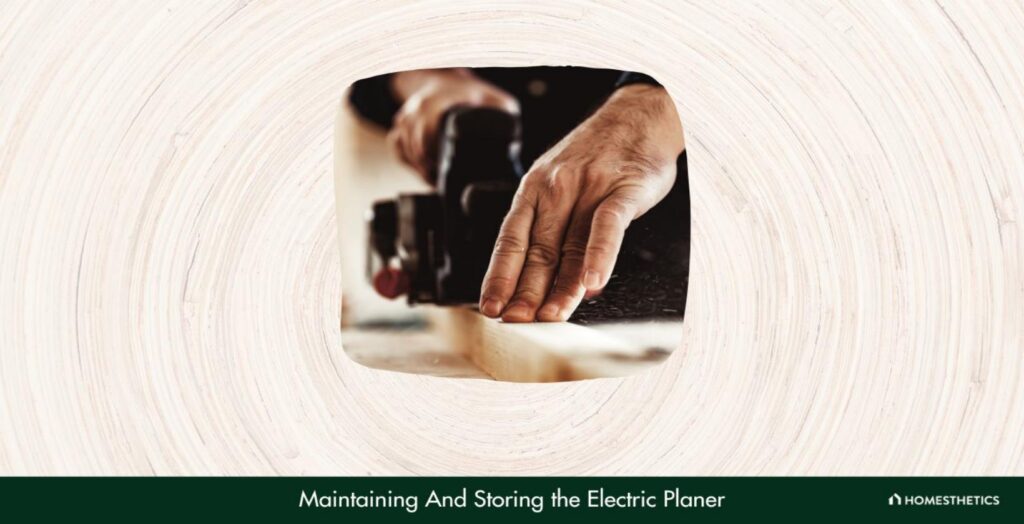 Maintaining And Storing the Electric Planer