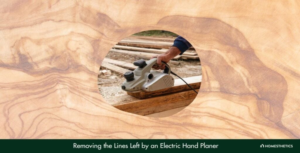 Removing The Lines Left By An Electric Hand Planer