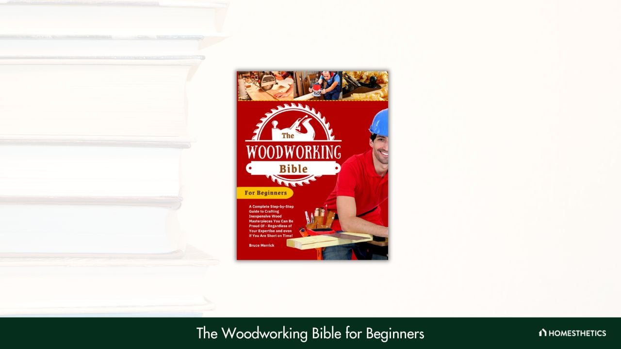 The Woodworking Bible for Beginners