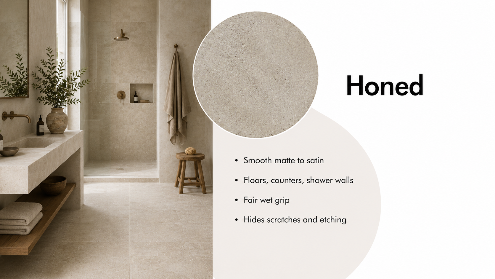 Honed natural stone finish shown on a matte bathroom floor and walls